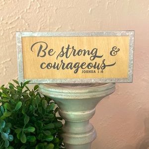 Be Strong & Courageous Decorative Tabletop Sign/Plaque, Free-standing